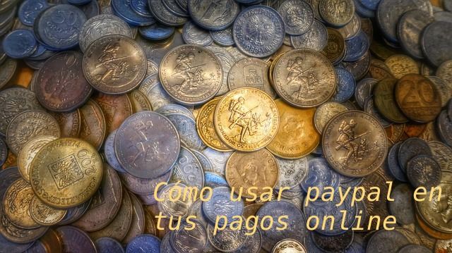 cómo usar paypal para tus pagos online