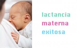 como tener una lactancia materna exitosa